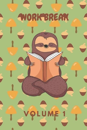 Work Break Volume 1: Schedule Journal with Humorous Quotes, Coloring Pages & Fun Acivities