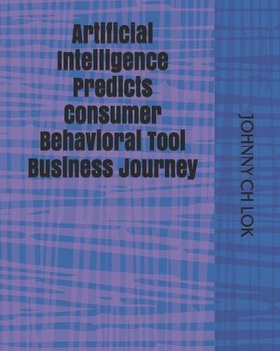 Artificial Intelligence Predicts Consumer Behavioral Tool Business Journey