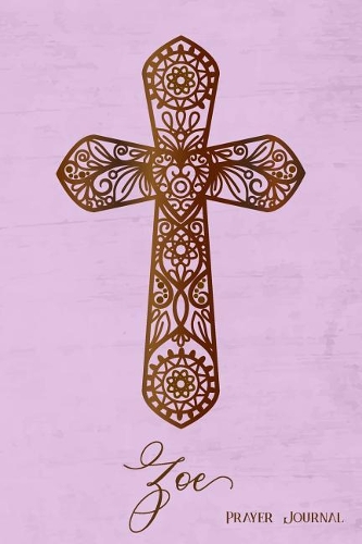 Prayer Journal, Zoe: Personalized 370-Page, 6-Month Prayer Journal with 2 Pages Per Day