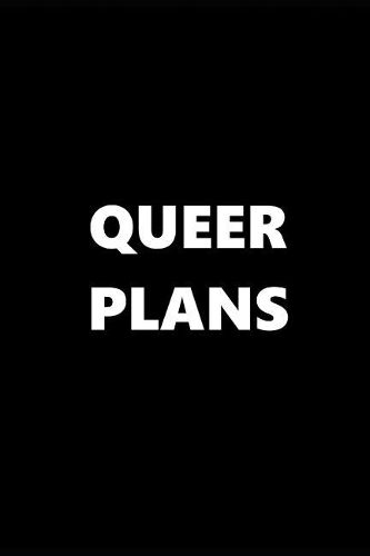 2019 Daily Planner Queer Plans Black White 384 Pages