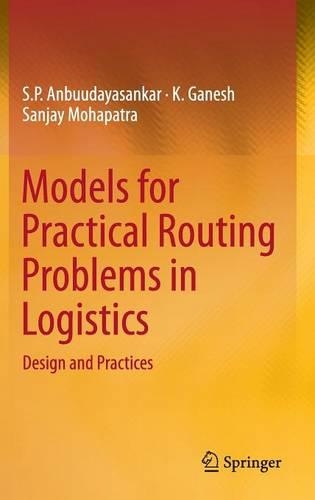 Models for Practical Routing Problems in Logistics: Design and Practices