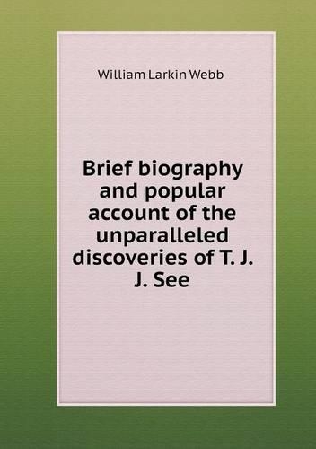Brief biography and popular account of the unparalleled discoveries of T. J. J. See