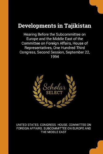 Developments in Tajikistan: Hearing Before the Subcommittee on Europe and the Middle East of the Committee on Foreign Affairs, House of Representatives, One Hundred Third Congr