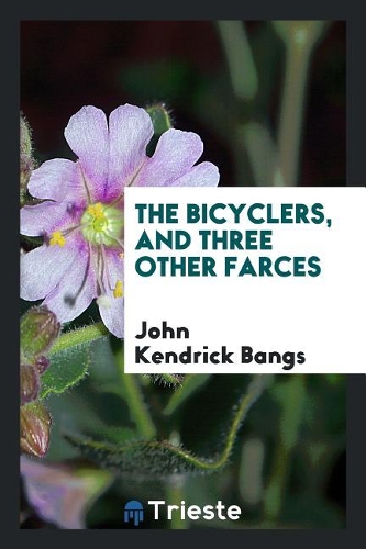 The Bicyclers, and Three Other Farces