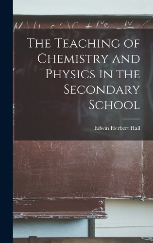 The Teaching of Chemistry and Physics in the Secondary School