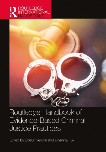 Routledge Handbook of Evidence-Based Criminal Justice Practices: (Routledge International Handbooks)