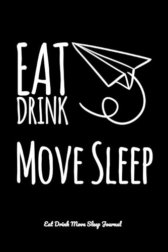 Eat Drink Move Sleep