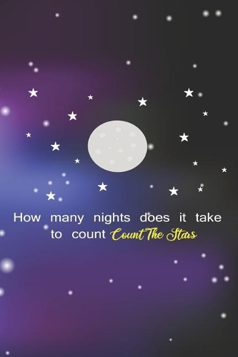How Many Nights Does It Take To Count The Stars?