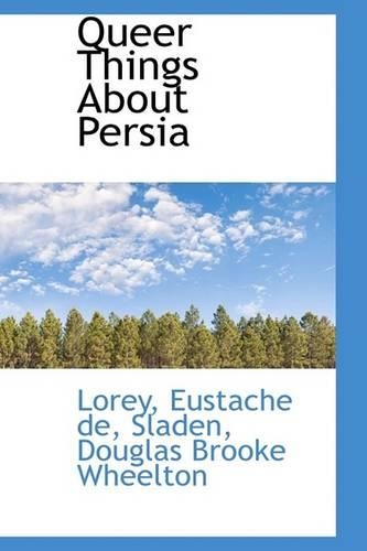 Queer Things about Persia