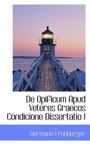 de Opificum Apud Veteres Graecos Condicione Dissertatio I