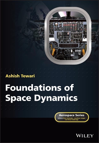 Foundations of Space Dynamics: (Aerospace Series)