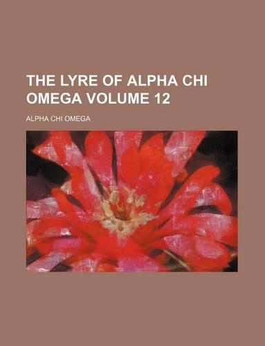 The Lyre of Alpha Chi Omega Volume 12: (English)