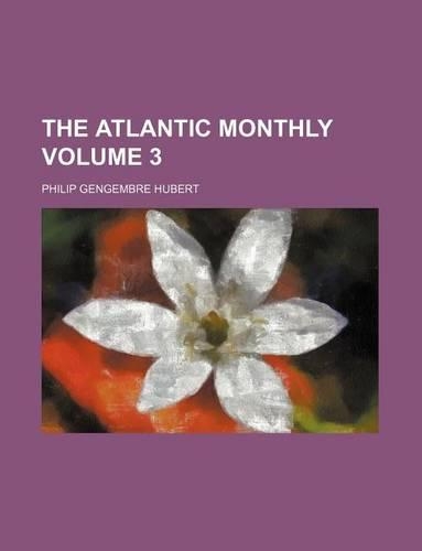 The Atlantic Monthly Volume 3