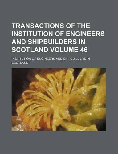 Transactions of the Institution of Engineers and Shipbuilders in Scotland Volume 46