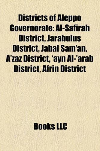 Districts of Aleppo Governorate: Al-Safirah District, Jarabulus District, Jabal Sam'an, A'Zaz District, 'Ayn Al-'Arab District, Afrin District(English)
