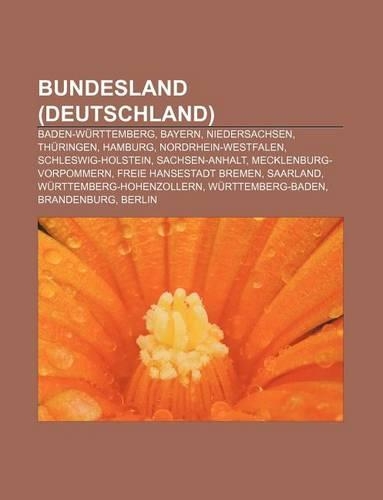 Bundesland (Deutschland): Baden-Wurttemberg, Bayern, Niedersachsen, Thuringen, Hamburg, Nordrhein-Westfalen, Schleswig-Holstein, Sachsen-Anhalt(German)