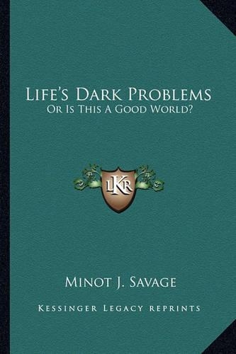 Life's Dark Problems