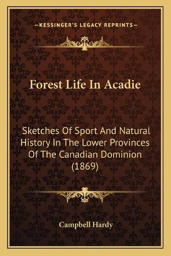 Forest Life In Acadie