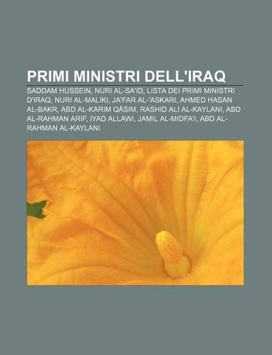 Primi Ministri Dell'iraq: Saddam Hussein, Nuri Al-Sa'id, Lista Dei Primi Ministri D'Iraq, Nuri Al-Maliki, Ja'far Al-'Askari(Italian)