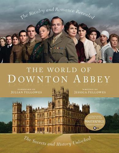 The World of Downton Abbey: (World of Downton Abbey)