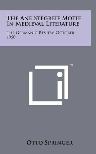 The Ane Stegreif Motif in Medieval Literature: The Germanic Review, October, 1950