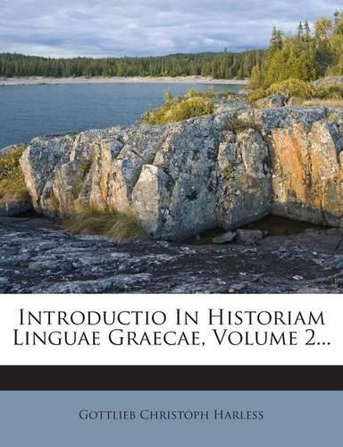 Introductio in Historiam Linguae Graecae, Volume 2...
