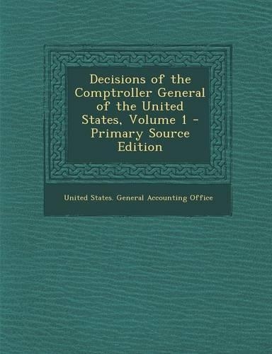 Decisions of the Comptroller General of the United States, Volume 1