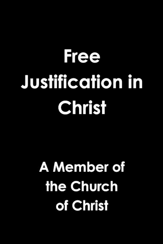 Free Justification in Christ: (English)