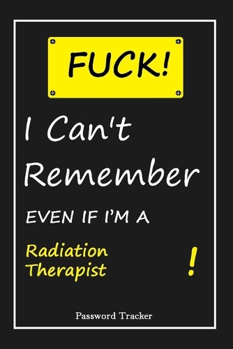 FUCK I Can't Remember EVEN IF I'M A Radiation Therapist