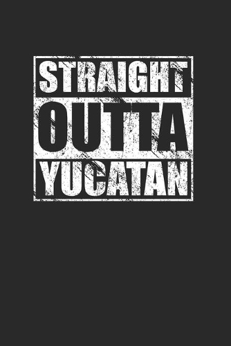 Straight Outta Yucatan 120 Page Notebook Lined Journal for Mexican Pride