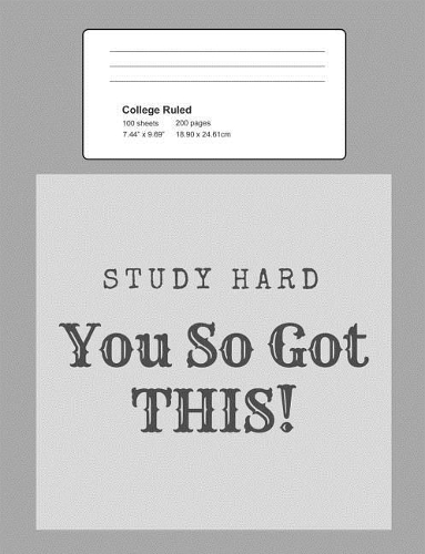 Study Hard - You So Got This!