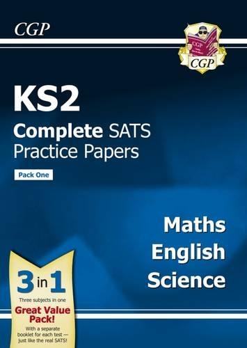 KS2 Complete SATS Practice Papers: Science, Maths & English (updated for the 2017 tests) - Pack 1