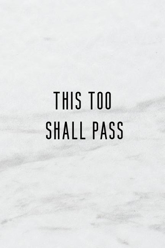 This Too Shall Pass: A 6x9 Inch Matte Soft Cover Blood Sugar Log Book with 120 Lined Pages. Ideal for Those with Diabetes and Those Who Need to Test and Keep Track of Bl