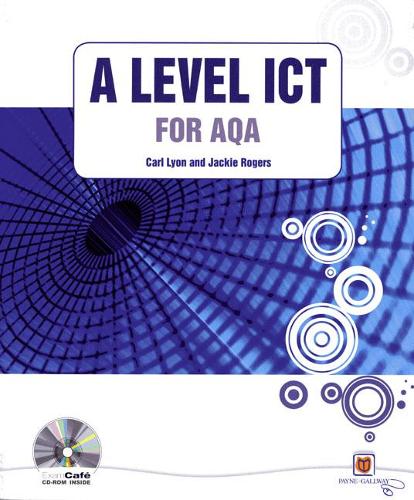 A Level ICT for AQA plus CDROM: (GCE ICT)