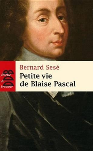 Petite Vie de Blaise Pascal