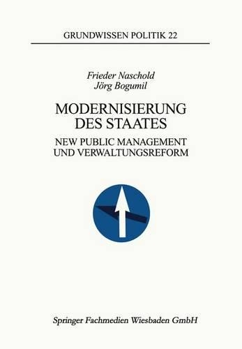Modernisierung Des Staates: New Public Management Und Verwaltungsreform(22 Grundwissen Politik)