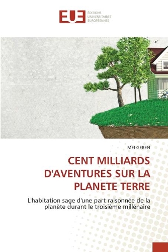 Cent Milliards d'Aventures Sur La Planete Terre