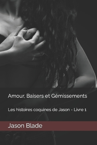 Amour, Baisers et Gémissements