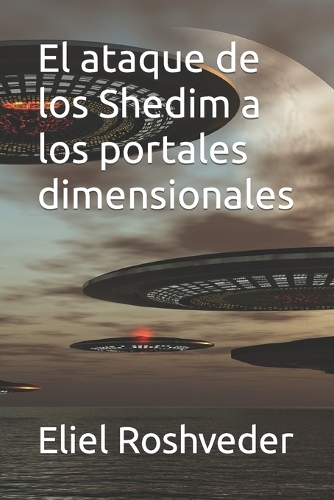 El ataque de los Shedim a los portales dimensionales