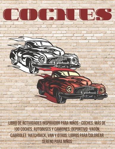 Libro de actividades inspirador para niños - Coches. Más de 100 coches, autobuses y camiones