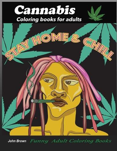 Cannabis coloring books for Adults: WEED COLORING BOOK Funny Adult coloring books
