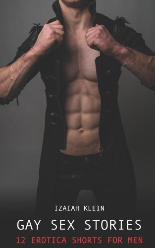 Gay Sex Stories: Volume 2: 12 Erotica Shorts for Men