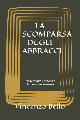 La Scomparsa Degli Abbracci
