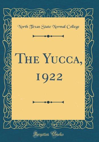 The Yucca, 1922 (Classic Reprint)