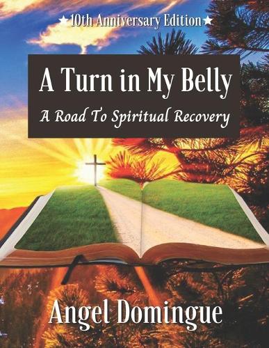 A Turn In My Belly: A Road To Spiritual Recovery(English)