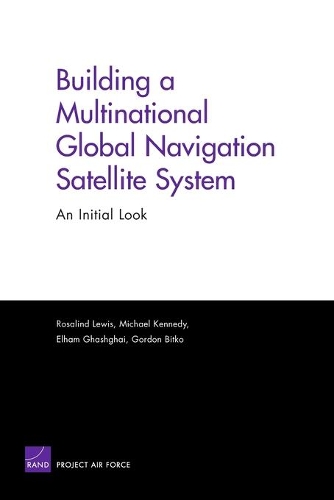 Building a Multinational Global Navigation Satellite System: An Initial Look