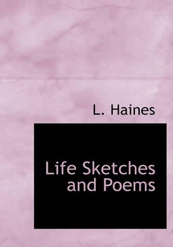 Life Sketches and Poems: (English)