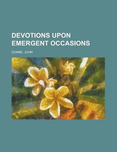 Devotions Upon Emergent Occasions