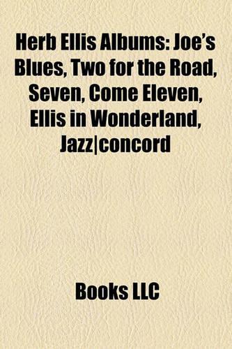 Herb Ellis Albums: Joe's Blues, Two for the Road, Seven, Come Eleven, Ellis in Wonderland, Jazz-Concord(English)