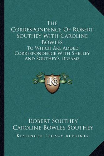 The Correspondence Of Robert Southey With Caroline Bowles